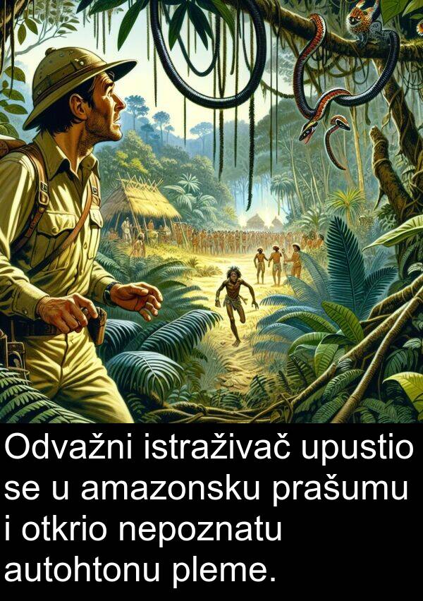 autohtonu: Odvažni istraživač upustio se u amazonsku prašumu i otkrio nepoznatu autohtonu pleme.