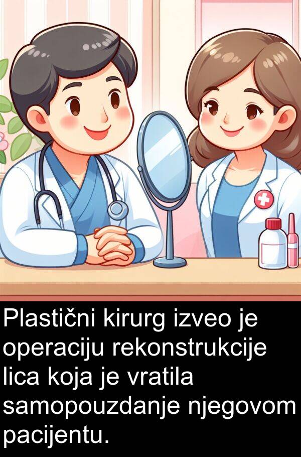 pacijentu: Plastični kirurg izveo je operaciju rekonstrukcije lica koja je vratila samopouzdanje njegovom pacijentu.