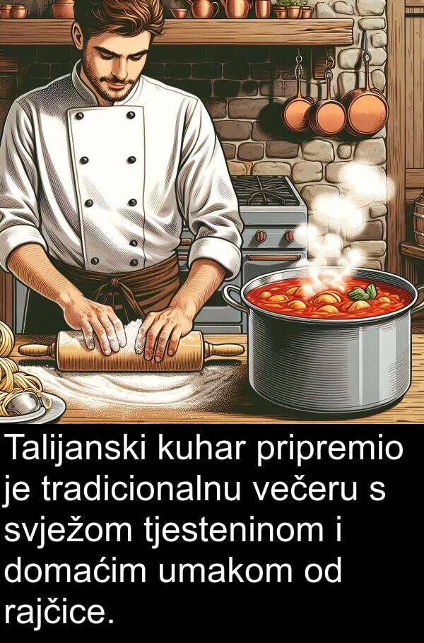 rajčice: Talijanski kuhar pripremio je tradicionalnu večeru s svježom tjesteninom i domaćim umakom od rajčice.