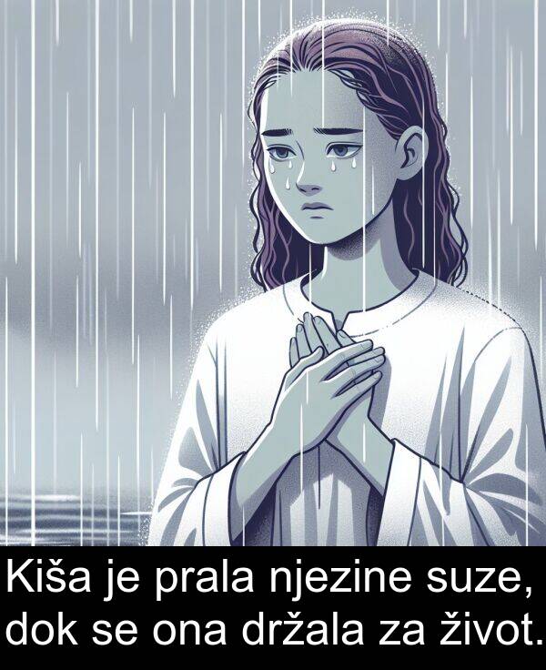 prala: Kiša je prala njezine suze, dok se ona držala za život.