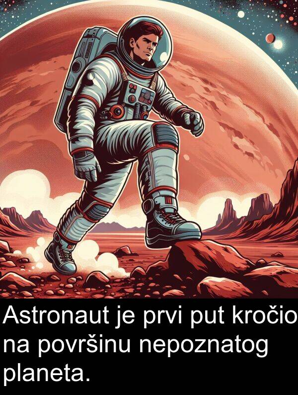 prvi: Astronaut je prvi put kročio na površinu nepoznatog planeta.