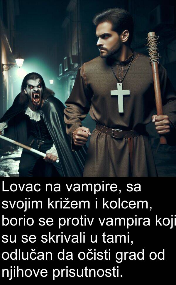 odlučan: Lovac na vampire, sa svojim križem i kolcem, borio se protiv vampira koji su se skrivali u tami, odlučan da očisti grad od njihove prisutnosti.