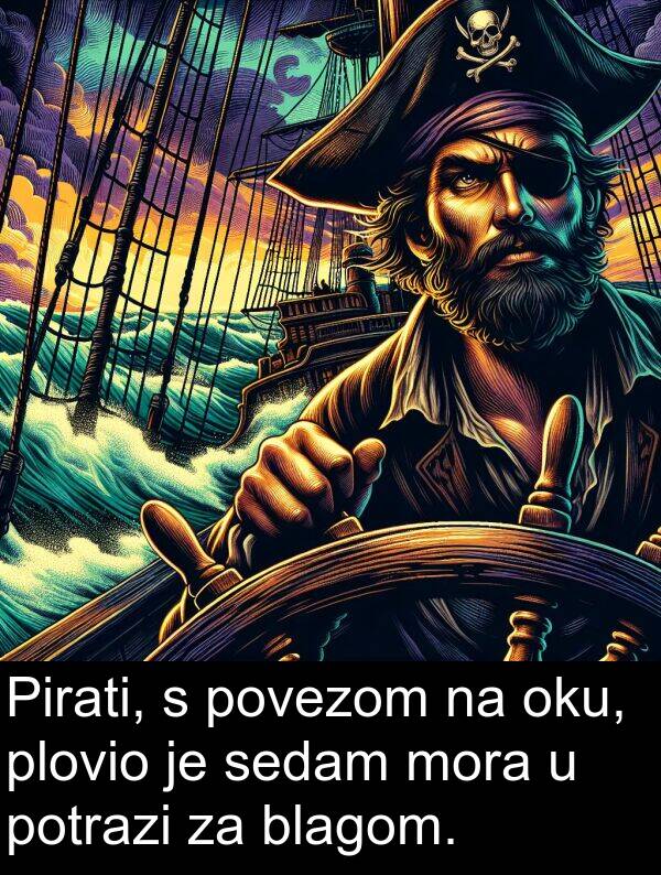 blagom: Pirati, s povezom na oku, plovio je sedam mora u potrazi za blagom.