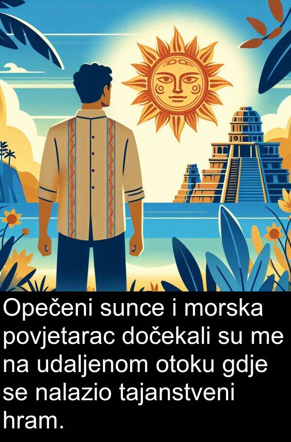 nalazio: Opečeni sunce i morska povjetarac dočekali su me na udaljenom otoku gdje se nalazio tajanstveni hram.