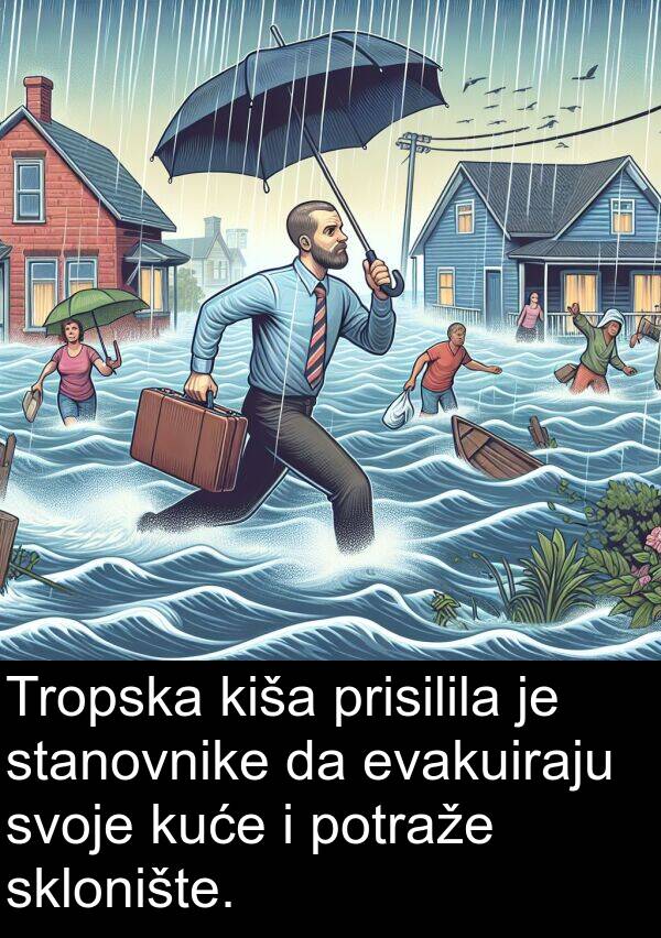 evakuiraju: Tropska kiša prisilila je stanovnike da evakuiraju svoje kuće i potraže sklonište.