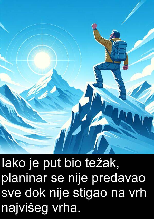 najvišeg: Iako je put bio težak, planinar se nije predavao sve dok nije stigao na vrh najvišeg vrha.