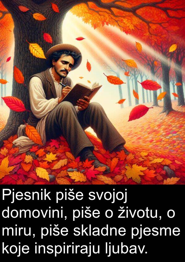 pjesme: Pjesnik piše svojoj domovini, piše o životu, o miru, piše skladne pjesme koje inspiriraju ljubav.