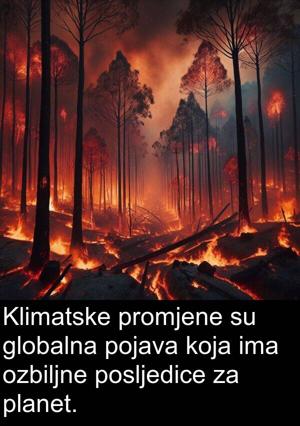 globalna: Klimatske promjene su globalna pojava koja ima ozbiljne posljedice za planet.