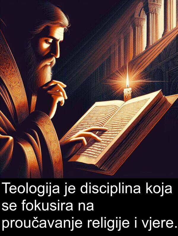 vjere: Teologija je disciplina koja se fokusira na proučavanje religije i vjere.