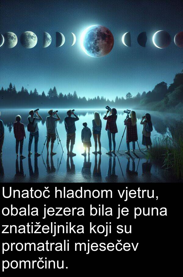 vjetru: Unatoč hladnom vjetru, obala jezera bila je puna znatiželjnika koji su promatrali mjesečev pomrčinu.