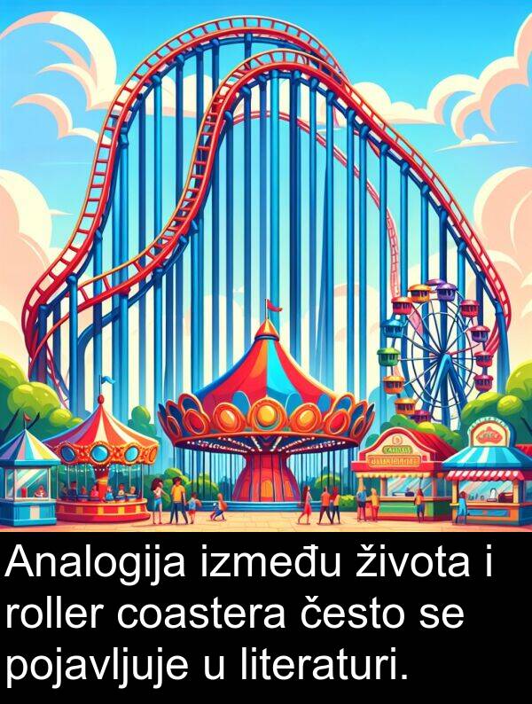 literaturi: Analogija između života i roller coastera često se pojavljuje u literaturi.