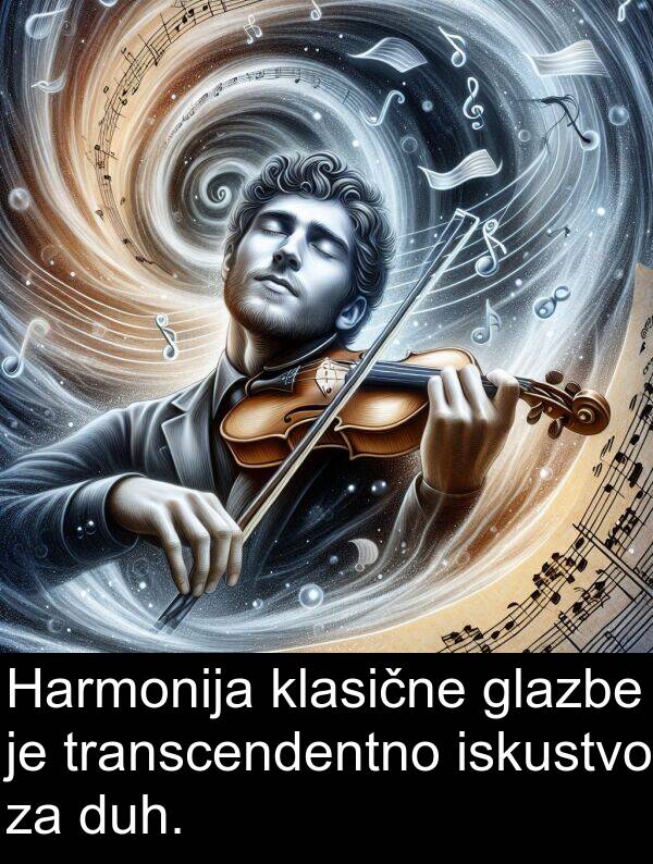 glazbe: Harmonija klasične glazbe je transcendentno iskustvo za duh.