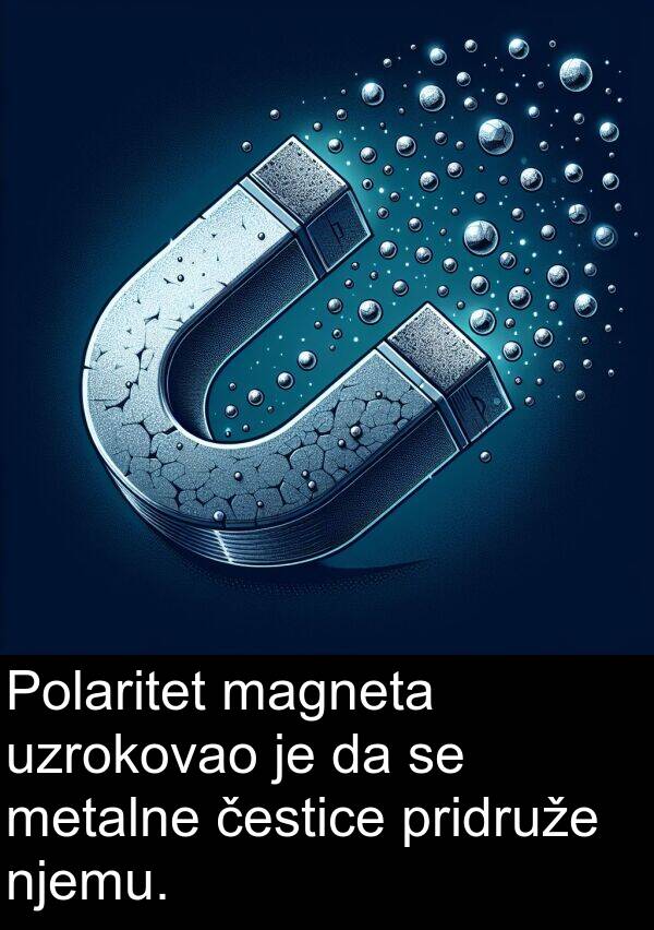 magneta: Polaritet magneta uzrokovao je da se metalne čestice pridruže njemu.