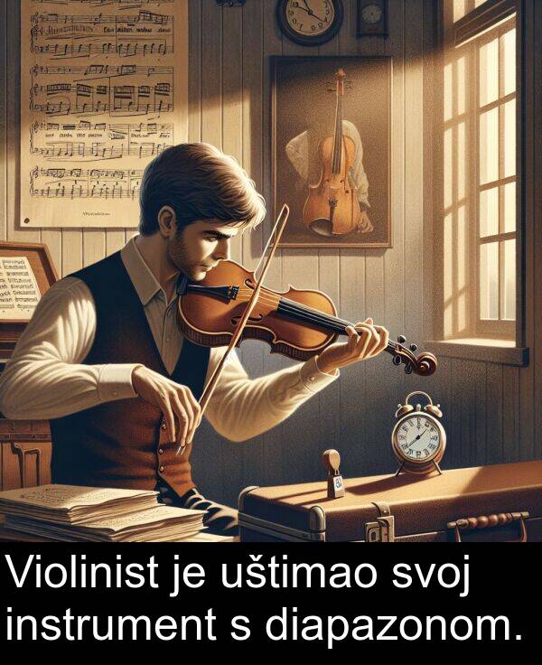 instrument: Violinist je uštimao svoj instrument s diapazonom.