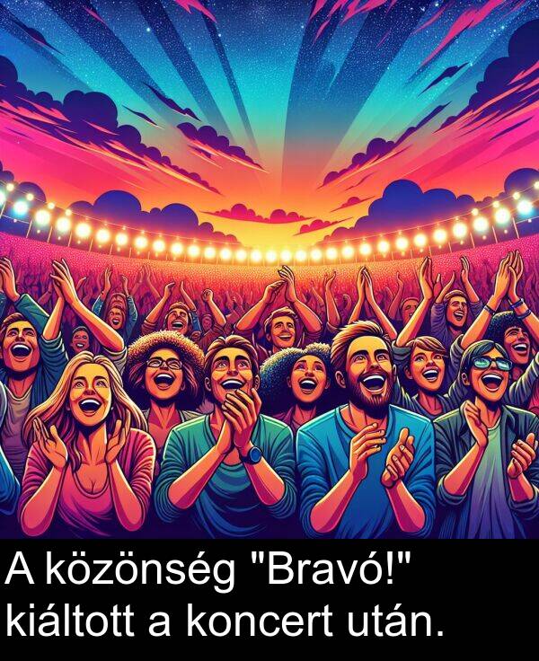 után: A közönség "Bravó!" kiáltott a koncert után.