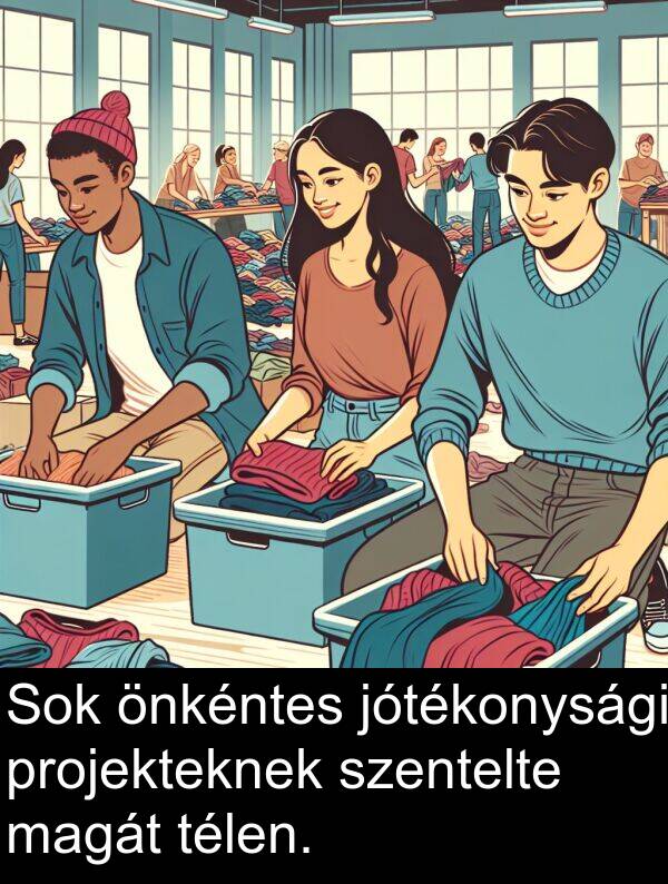 önkéntes: Sok önkéntes jótékonysági projekteknek szentelte magát télen.