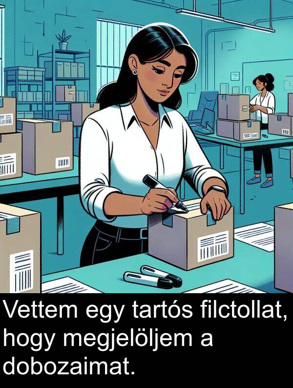 tartós: Vettem egy tartós filctollat, hogy megjelöljem a dobozaimat.