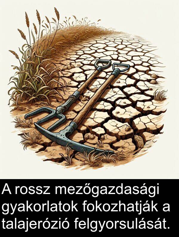 mezőgazdasági: A rossz mezőgazdasági gyakorlatok fokozhatják a talajerózió felgyorsulását.