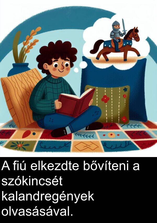 bővíteni: A fiú elkezdte bővíteni a szókincsét kalandregények olvasásával.