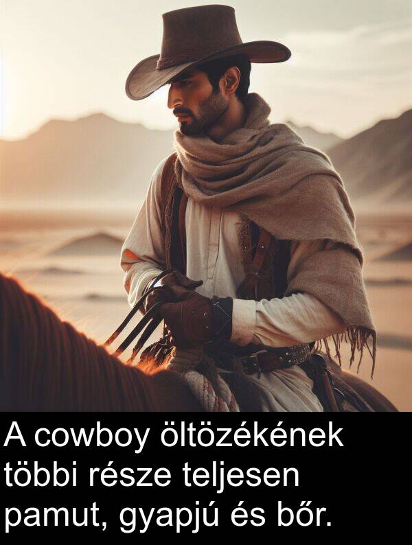 cowboy: A cowboy öltözékének többi része teljesen pamut, gyapjú és bőr.