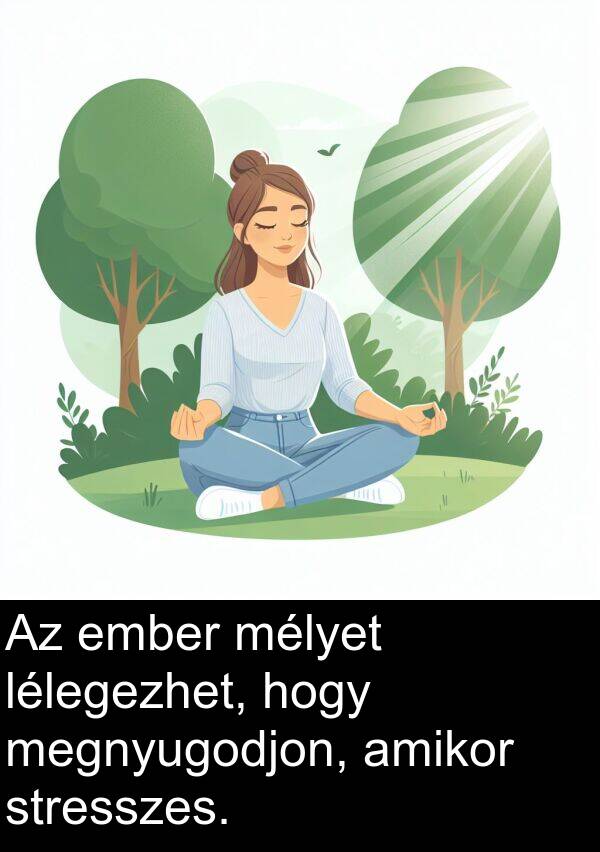 ember: Az ember mélyet lélegezhet, hogy megnyugodjon, amikor stresszes.