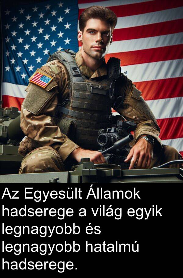 hadserege: Az Egyesült Államok hadserege a világ egyik legnagyobb és legnagyobb hatalmú hadserege.