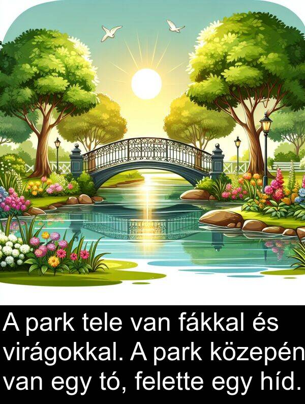 híd: A park tele van fákkal és virágokkal. A park közepén van egy tó, felette egy híd.