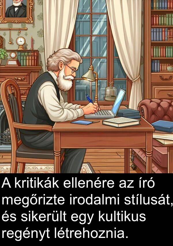 regényt: A kritikák ellenére az író megőrizte irodalmi stílusát, és sikerült egy kultikus regényt létrehoznia.