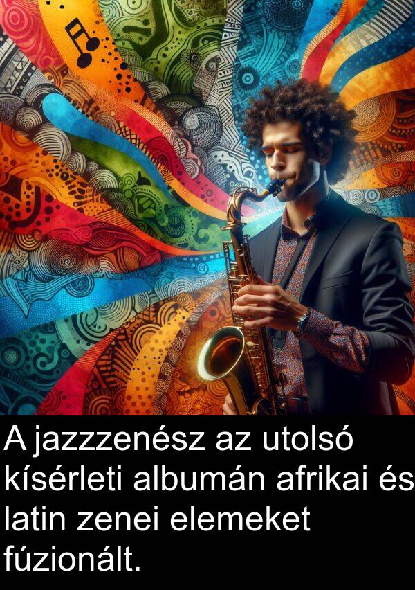 zenei: A jazzzenész az utolsó kísérleti albumán afrikai és latin zenei elemeket fúzionált.