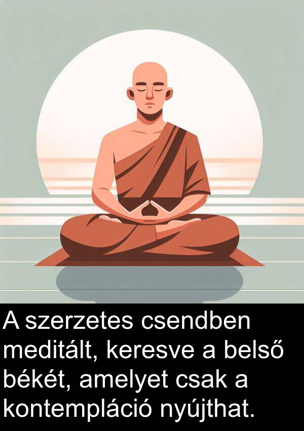 csak: A szerzetes csendben meditált, keresve a belső békét, amelyet csak a kontempláció nyújthat.