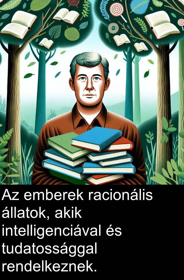 akik: Az emberek racionális állatok, akik intelligenciával és tudatossággal rendelkeznek.