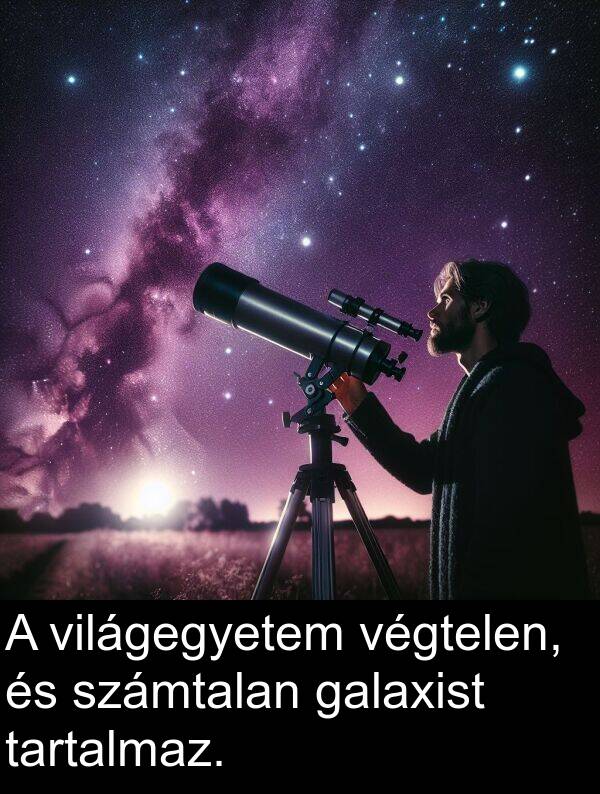 végtelen: A világegyetem végtelen, és számtalan galaxist tartalmaz.