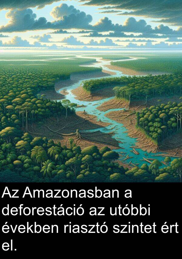 el: Az Amazonasban a deforestáció az utóbbi években riasztó szintet ért el.