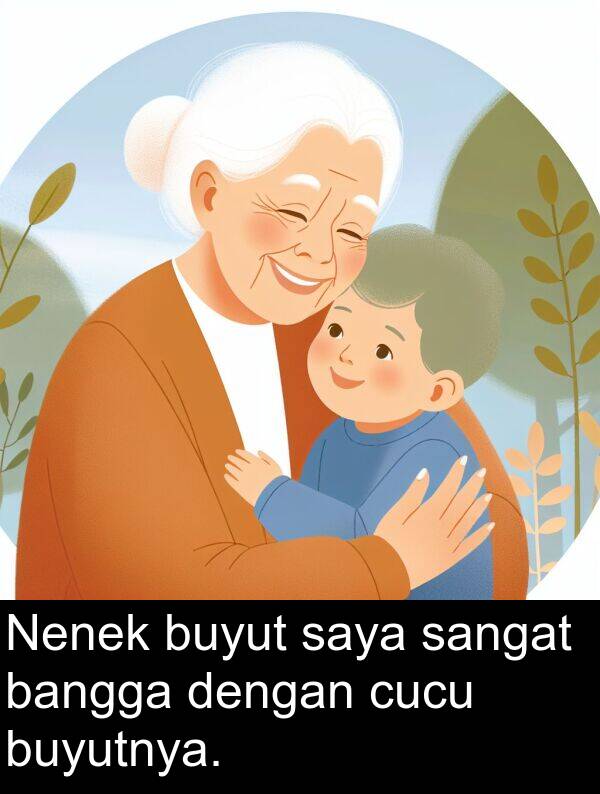 cucu: Nenek buyut saya sangat bangga dengan cucu buyutnya.