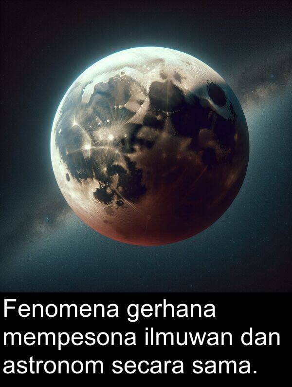 secara: Fenomena gerhana mempesona ilmuwan dan astronom secara sama.