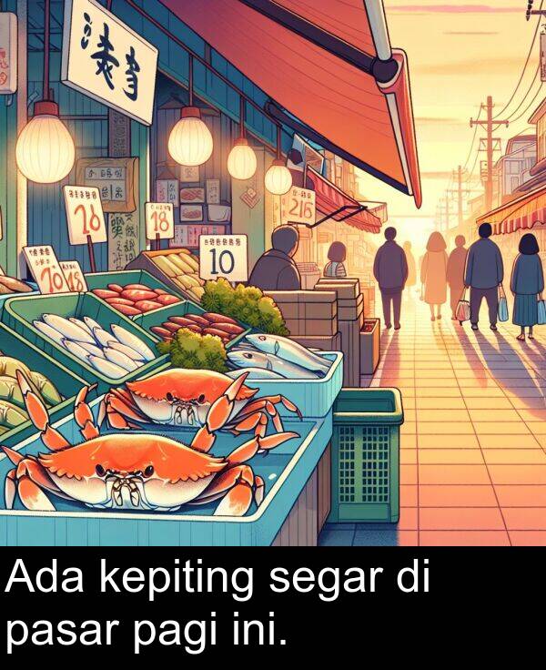 pasar: Ada kepiting segar di pasar pagi ini.