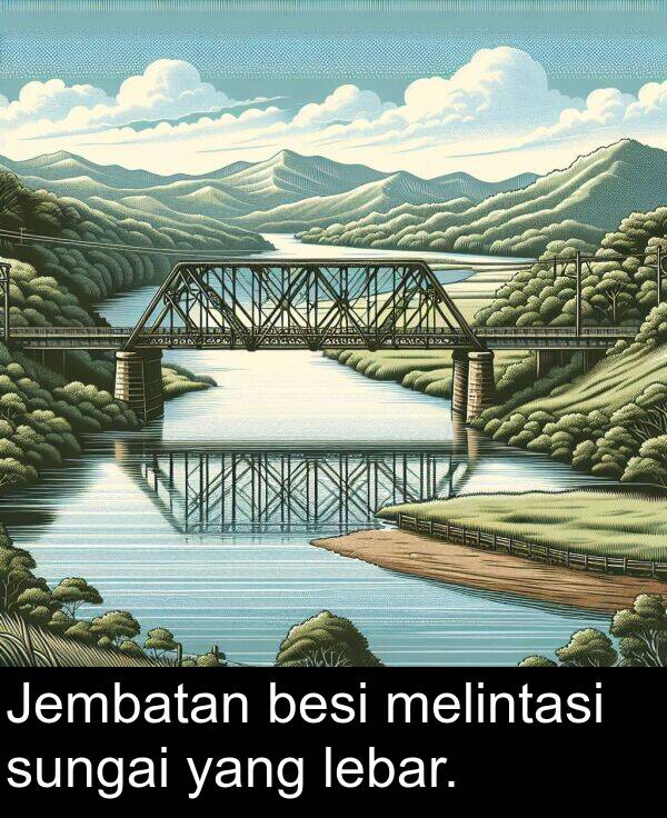 lebar: Jembatan besi melintasi sungai yang lebar.