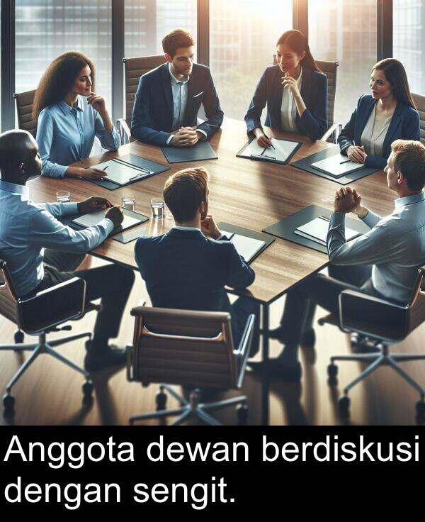 dewan: Anggota dewan berdiskusi dengan sengit.