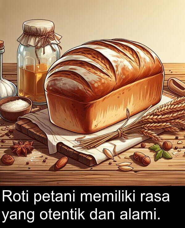 memiliki: Roti petani memiliki rasa yang otentik dan alami.