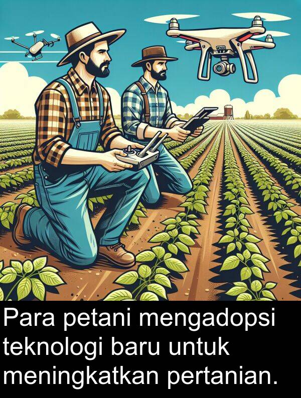 teknologi: Para petani mengadopsi teknologi baru untuk meningkatkan pertanian.