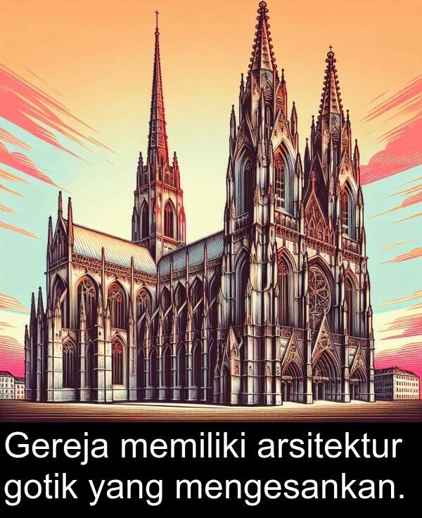 memiliki: Gereja memiliki arsitektur gotik yang mengesankan.