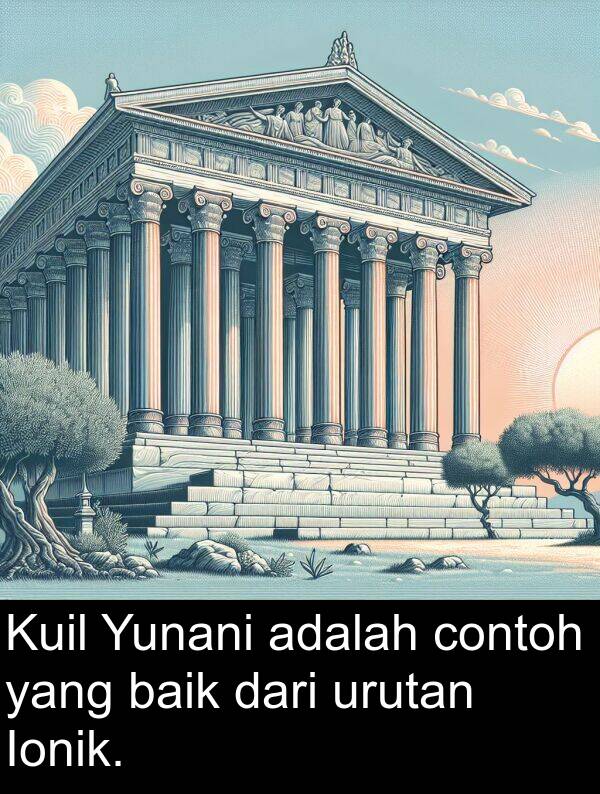 contoh: Kuil Yunani adalah contoh yang baik dari urutan Ionik.