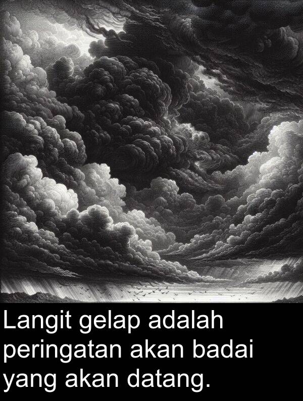 gelap: Langit gelap adalah peringatan akan badai yang akan datang.