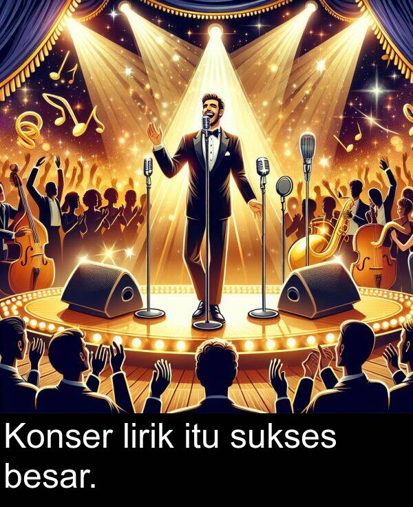 lirik: Konser lirik itu sukses besar.