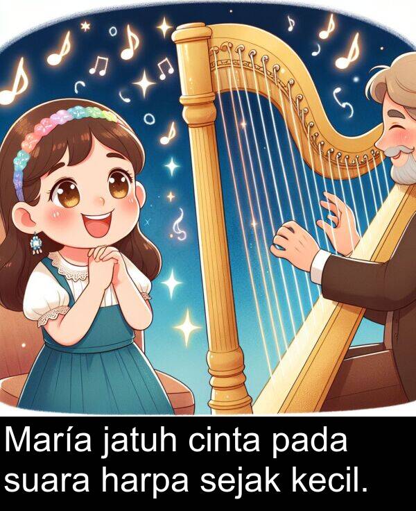 cinta: María jatuh cinta pada suara harpa sejak kecil.