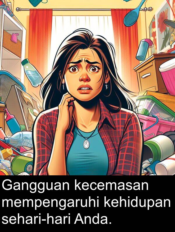 kecemasan: Gangguan kecemasan mempengaruhi kehidupan sehari-hari Anda.