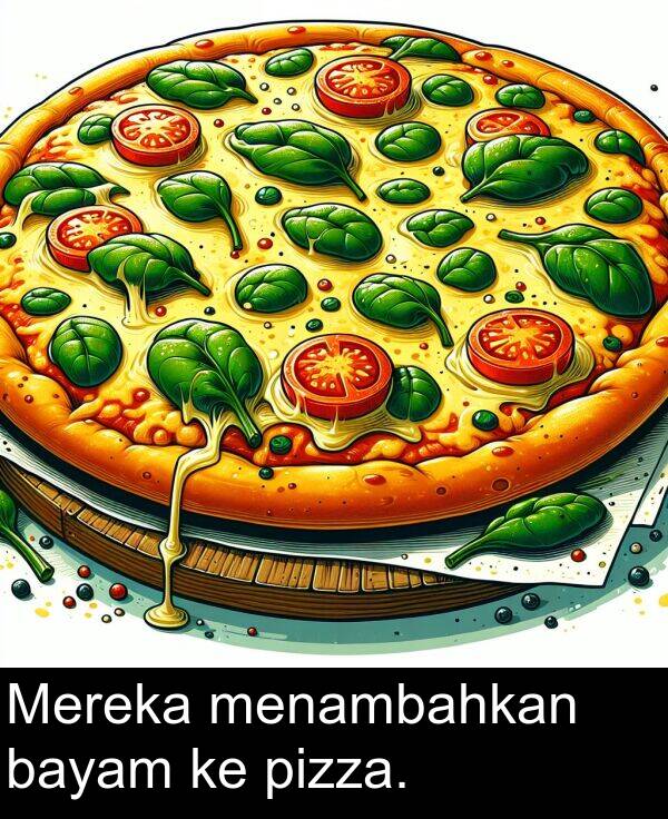 bayam: Mereka menambahkan bayam ke pizza.