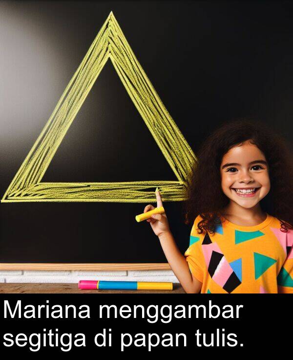 papan: Mariana menggambar segitiga di papan tulis.