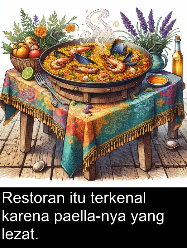 karena: Restoran itu terkenal karena paella-nya yang lezat.