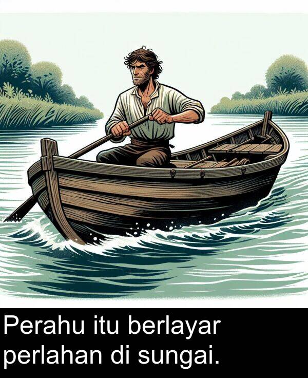 itu: Perahu itu berlayar perlahan di sungai.